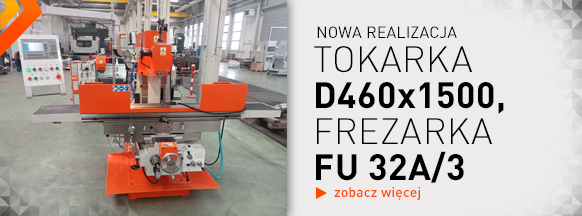 Tokarka uniwersalna D460x1500 i frezarka uniwersalna FU 32A/3